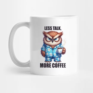 Annoyed Owl Coffee Less Talk Funny Mug